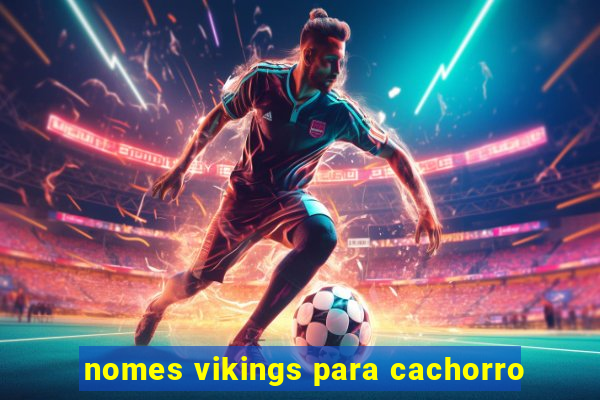 nomes vikings para cachorro